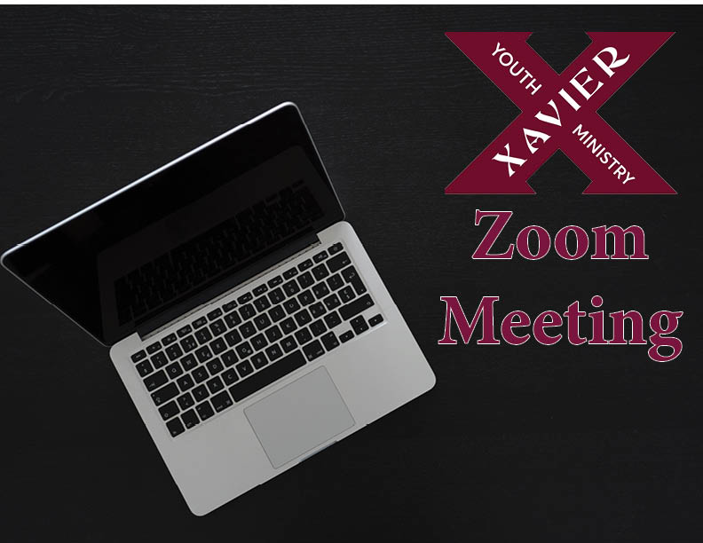 Xavier Youth Ministry Zoom Meeting