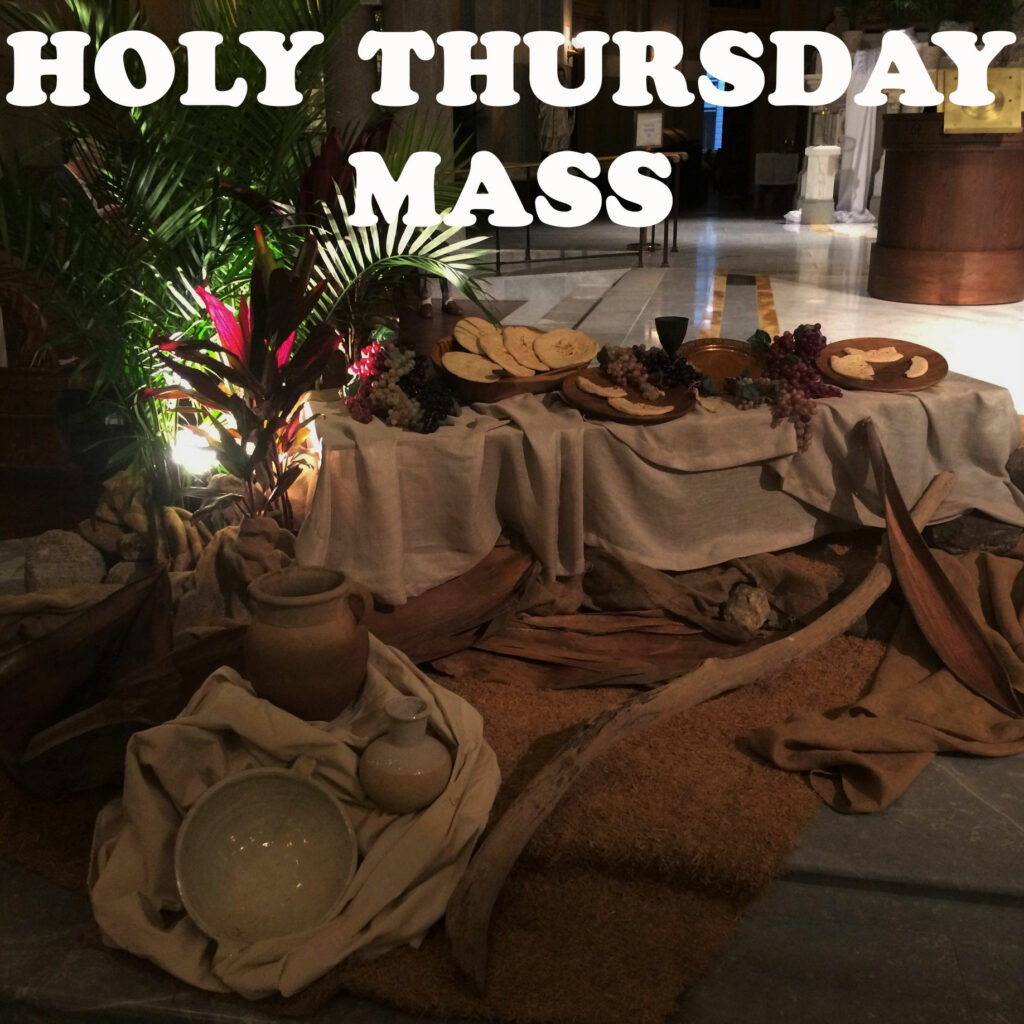 THE MASS OF THE LAST SUPPER HOLY THURSDAY The Church of St. Francis